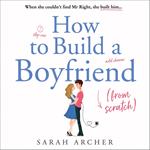How to Build a Boyfriend from Scratch: The feel good rom com of the summer!