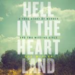 Hell in the Heartland: A heart-breaking true crime story of murder and two missing girls