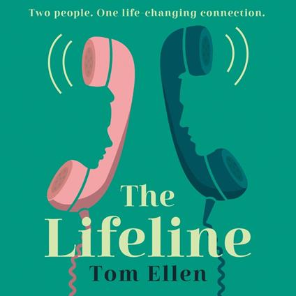 The Lifeline: The uplifting, heart-warming and life-affirming rom-com love story to read in 2025, perfect for fans of David Nicholls!