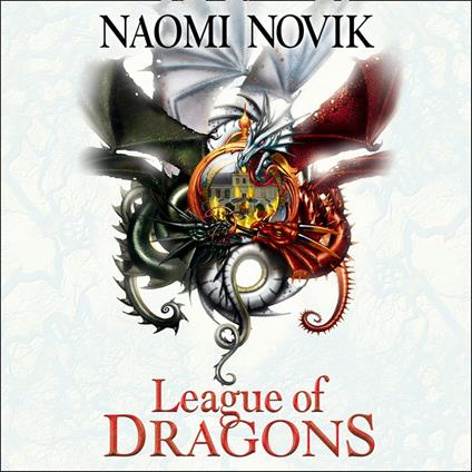 League of Dragons (The Temeraire Series, Book 9)
