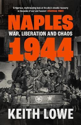 Naples 1944: War, Liberation and Chaos - Keith Lowe - cover