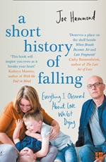 A Short History of Falling: Everything I Observed About Love Whilst Dying