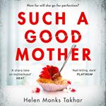 Such a Good Mother: Discover the dark and twisted psychological thriller not to be missed in 2023!