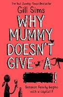 Why Mummy Doesn’t Give a ****!