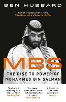 MBS: The Rise to Power of Mohammed Bin Salman - Ben Hubbard - cover