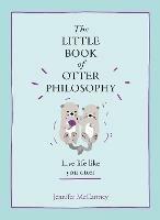 The Little Book of Otter Philosophy - Jennifer McCartney - cover