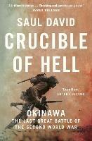 Crucible of Hell: Okinawa: the Last Great Battle of the Second World War - Saul David - cover