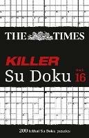 The Times Killer Su Doku Book 16: 200 Lethal Su Doku Puzzles - The Times Mind Games - cover