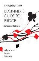 The Times Beginner’s Guide to Bridge: All You Need to Play the Game - Andrew Robson,The Times Mind Games - cover