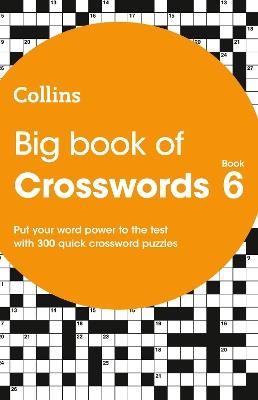 Big Book of Crosswords 6: 300 Quick Crossword Puzzles - Collins Puzzles - cover