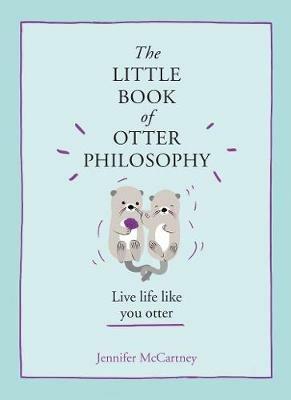 The Little Book of Otter Philosophy - Jennifer McCartney - cover