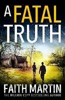 A Fatal Truth - Faith Martin - cover