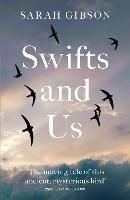 Swifts and Us: The Life of the Bird That Sleeps in the Sky