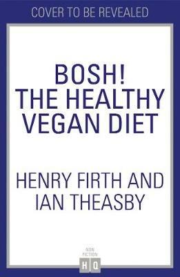 BOSH! Healthy Vegan - Henry Firth,Ian Theasby - cover