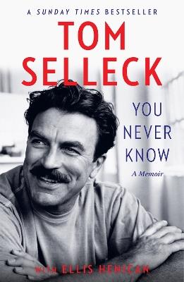You Never Know: A Memoir - Tom Selleck - cover