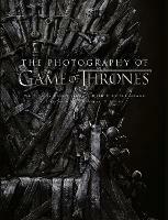 The Photography of Game of Thrones: The Official Photo Book of Season 1 to Season 8 - Helen Sloan - cover