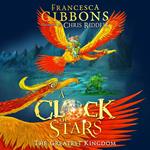The Greatest Kingdom: The third volume of this beautifully illustrated children’s series (A Clock of Stars, Book 3)