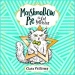 Marshmallow Pie The Cat Superstar (Marshmallow Pie the Cat Superstar, Book 1)