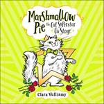 Marshmallow Pie The Cat Superstar On Stage (Marshmallow Pie the Cat Superstar, Book 4)