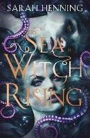Sea Witch Rising - Sarah Henning - cover