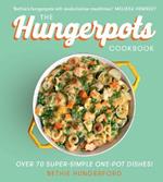 The Hungerpots Cookbook: Over 70 Super-Simple One-Pot Dishes!