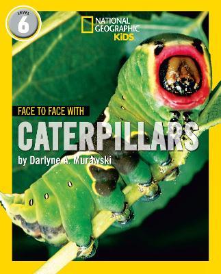 Face to Face with Caterpillars: Level 6 - Darlyne A. Murawski - cover