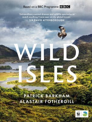 Wild Isles - Patrick Barkham,Alastair Fothergill - cover