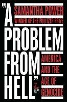 A Problem from Hell: America and the Age of Genocide - Samantha Power - cover