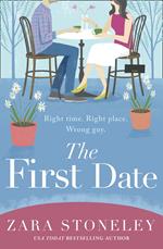 The First Date (The Zara Stoneley Romantic Comedy Collection, Book 6)