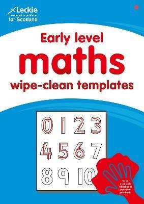 Early Level Wipe-Clean Maths Templates for CfE Primary Maths: Save Time and Money with Primary Maths Templates - Leckie - cover