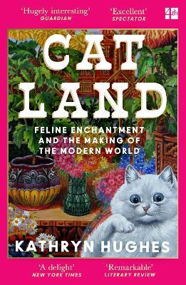 Catland: Feline Enchantment and the Making of the Modern World - Kathryn Hughes - cover
