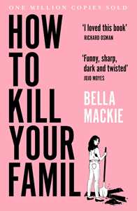 Ebook How to Kill Your Family Bella Mackie