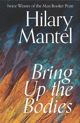 Bring Up the Bodies - Hilary Mantel - cover