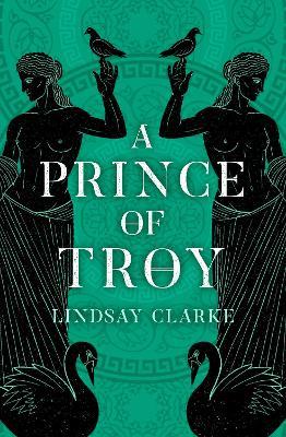 A Prince of Troy - Lindsay Clarke - cover