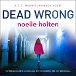 Dead Wrong: An absolutely gripping and suspenseful serial killer thriller (Maggie Jamieson thriller, Book 2)