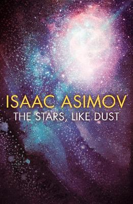 The Stars, Like Dust - Isaac Asimov - cover