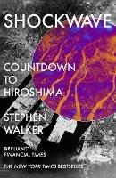 Shockwave: Countdown to Hiroshima - Stephen Walker - cover