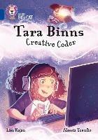 Tara Binns: Creative Coder: Band 16/Sapphire - Lisa Rajan - cover