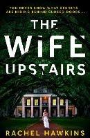 The Wife Upstairs - Rachel Hawkins - cover