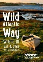 Wild Atlantic Way: Where to Eat and Stay - John McKenna,Sally McKenna,Collins Maps - cover