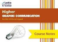 Higher Graphic Communication (second edition): Comprehensive Textbook to Learn Cfe Topics - Leckie,Barry Forbes - cover