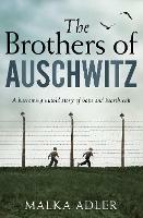 The Brothers of Auschwitz - Malka Adler - cover