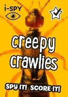 i-SPY Creepy Crawlies: Spy it! Score it! - i-SPY - cover