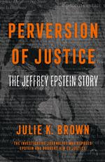 Perversion of Justice: The Jeffrey Epstein Story