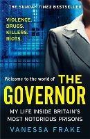 The Governor: My Life Inside Britain's Most Notorious Prisons