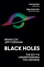 Black Holes: The Key to Understanding the Universe