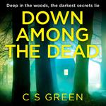 Down Among the Dead: A Rose Gifford Book. A gripping new binge-worthy police procedural crime thriller with a supernatural twist! (Rose Gifford series, Book 3)