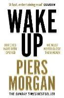 Wake Up: Why the World Has Gone Nuts - Piers Morgan - cover
