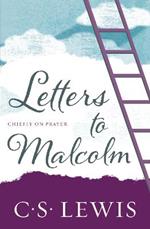 Letters to Malcolm: Chiefly on Prayer