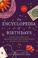 The Encyclopedia of Birthdays [Revised edition]: Know Your Birthday. Discover Your True Personality. Reveal Your Destiny. - Theresa Cheung - cover